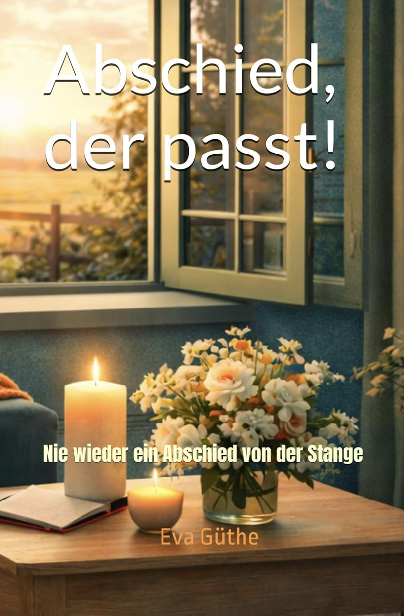 Buchcover: Abschied, der passt – Nie wieder ein Abschied von der Stange, von Eva Güthe
